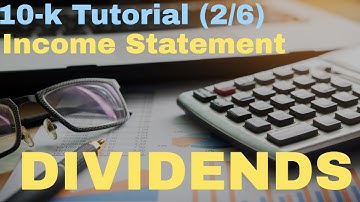 10k Report Tutorial (2/6): Dividends in the Income Statement