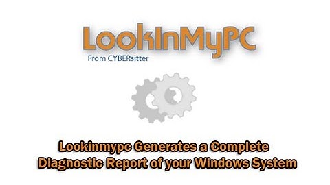 Lookinmypc Generates a Complete Diagnostic Report of your Windows System