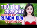 Mở Thật To LK Nhạc Bolero Trữ Tình Hay Nhất - Rumba Xưa Còn Mãi Theo Thời Gian