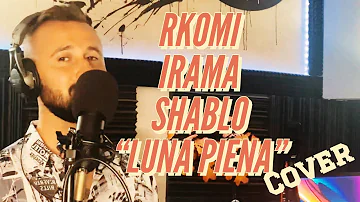 Rkomi,Irama,Shablo - LUNA PIENA (Joe Bavasso cover)