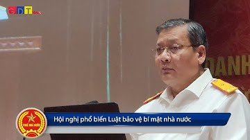 Hội nghị phổ biển Luật bảo vệ bí mật nhà nước