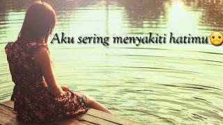 STATUS WA KEREN, Penyesalan seseorang yang sudah menyianyiakan pasanganya(versi pendek)