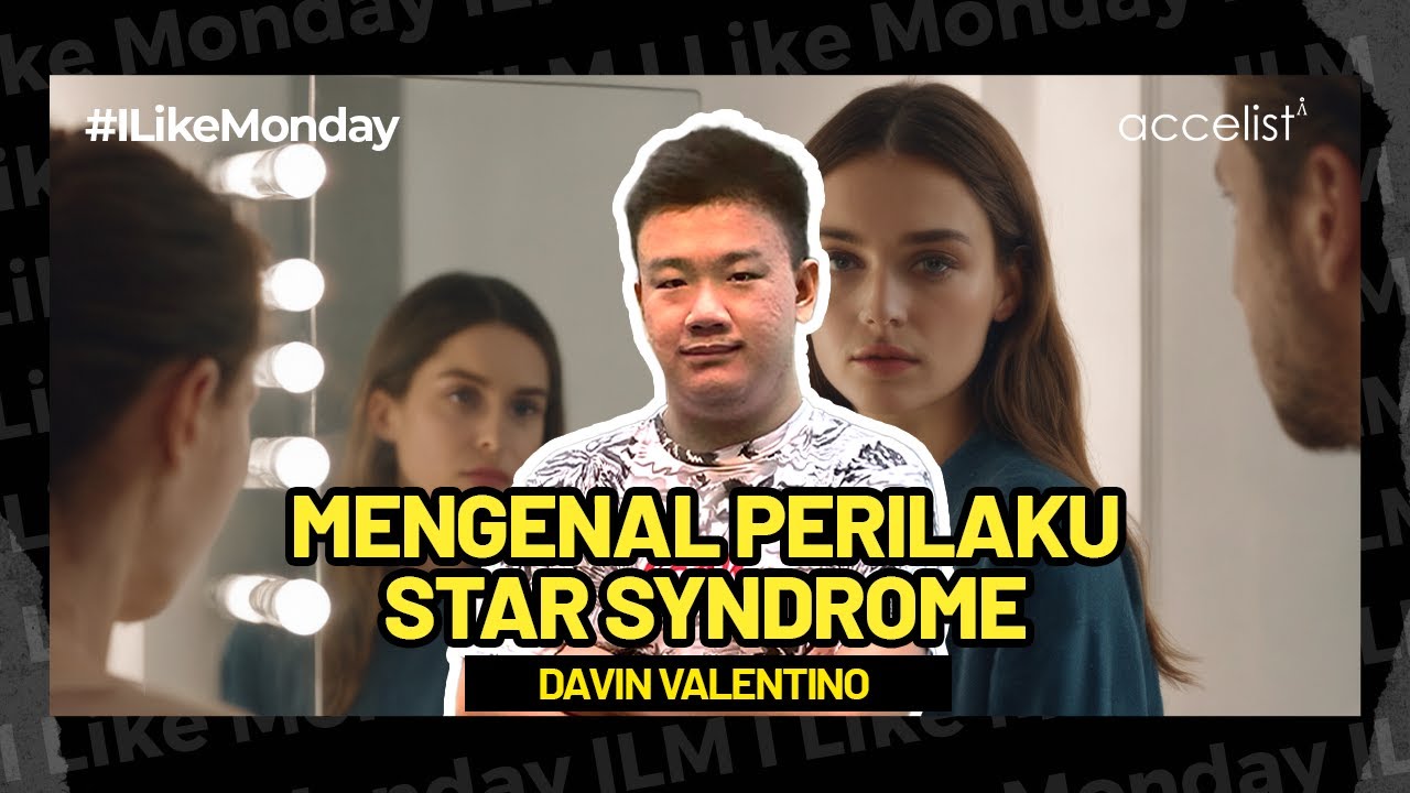 ILM | MENGENAL PERILAKU STAR SYNDROME