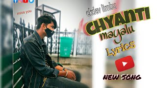 chyanti mayalu lyrics-ekdev limbu new song #ekdevlimbu #newsong #nepalisong