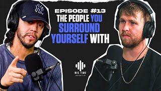 The People You Surround Yourself With - Mic Time Ep.13