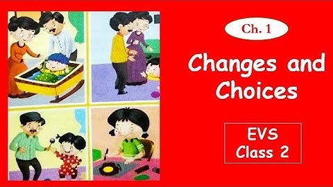 Changes and Choices for Primary Class 2 | Environmental Studies Chapter 1 | Growing Up in Harmony