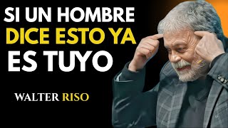 Cuando ÉL suelta estas palabras… ya GANASTE | Walter Riso