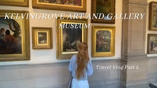 🏰 Part 2 - Kelvingrove Art and Gallery Museum 🏴󠁧󠁢󠁳󠁣󠁴󠁿 Scotland Travel Vlogs | Hel Frae
