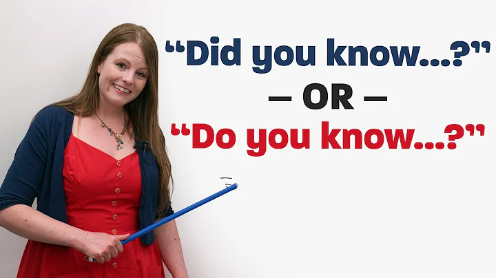 Easy English Conversation: “DID YOU KNOW?” or “DO YOU KNOW?” - DayDayNews