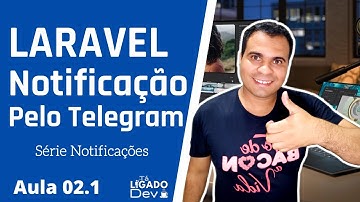 Laravel - Série Notificações - #002.1 Telegram