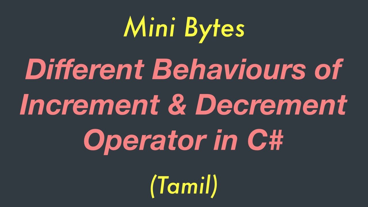 Increment & Decrement Operator | Different Behaviours | C# Tutorial ...