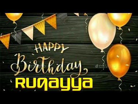 happy birthday 🎂 Ruqayya - YouTube