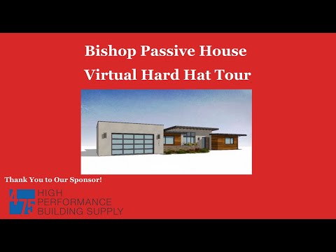 Bishop Passive Housing Virtual Hard Hat Tour