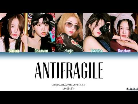 LE SSERAFIM - ANTIFRAGILE (COLOR CODED LYRICS HAN/ROM/GEO/가사)