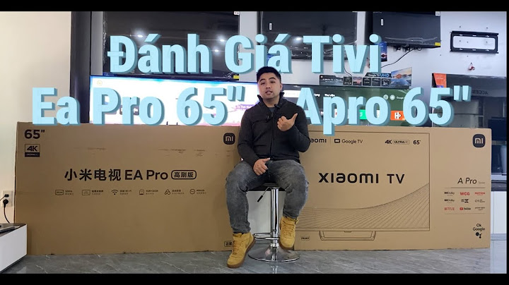 Đánh giá tivi xiaomi 4a 65 inch năm 2024