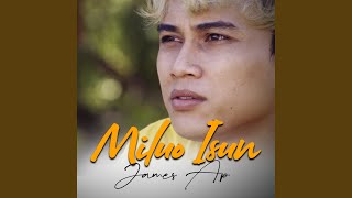 Video thumbnail of "James AP - Miluo Isun"