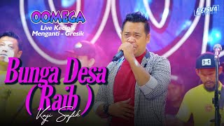 Bunga Desa Raib - Kaji Safik Cek Sound Oomega Live Kecipik Menganti - Gresik