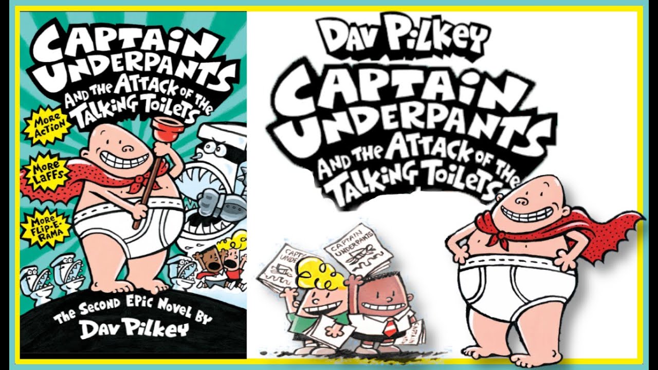 Captain Underpants and the Attack of the talking toilets - Dav Pilkey 