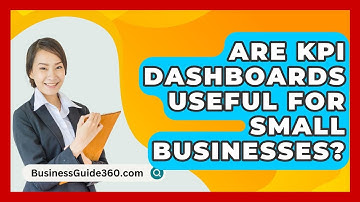 Are KPI Dashboards Useful For Small Businesses? - BusinessGuide360.com