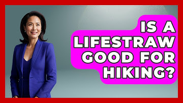 Is A LifeStraw Good For Hiking? - Exploring Campgrounds