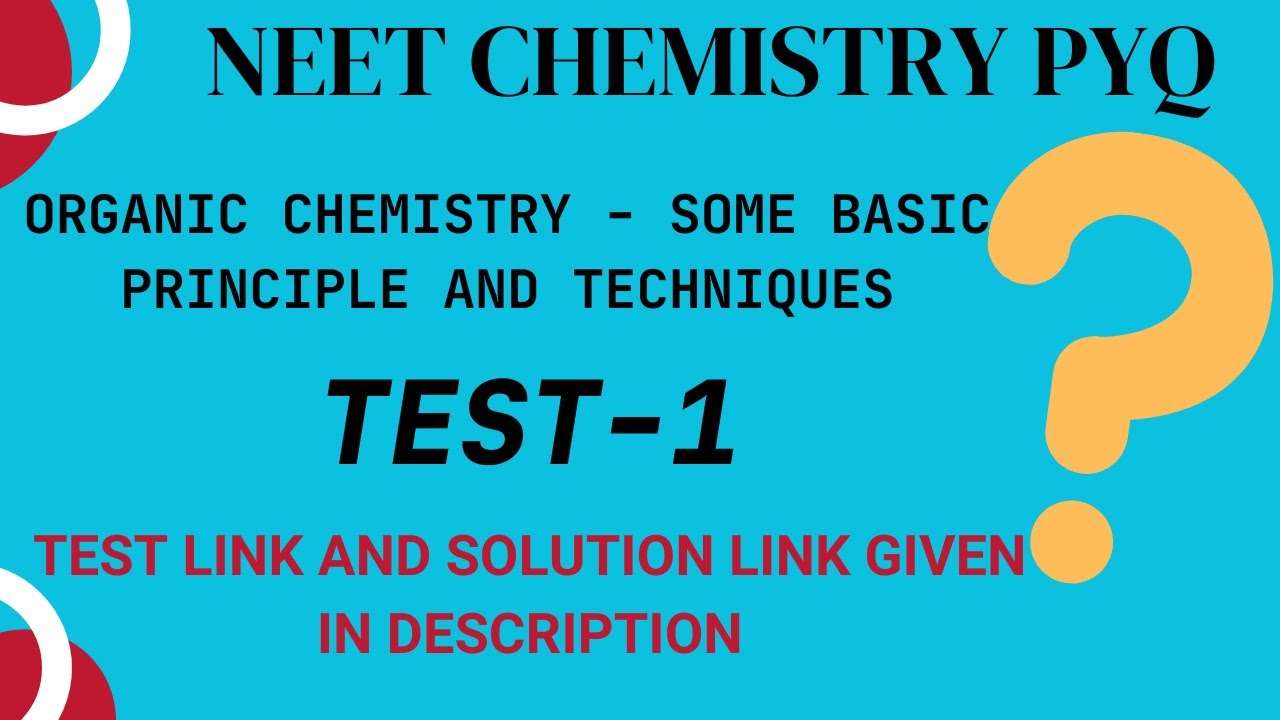 NEET CHEMISTRY | PYQ | ORGANIC CHEMISTRY - PRINCIPLES AND TECHNIQUES ...
