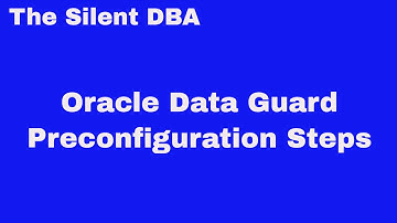 Oracle Data Guard - Preconfiguration Steps