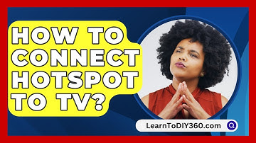 How To Connect Hotspot To Tv? - LearnToDIY360.com
