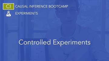 Controlled Experiments: Causal Inference Bootcamp