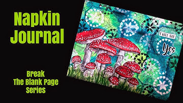 Napkin Art Journal Tutorial- Break the Blank Page Series- Texture and Contrast -Napkin Focal