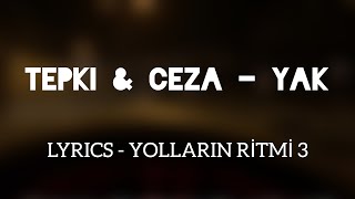 Tepki X Ceza - Yak (Sözleri - Yolların Ritmi 3) Resimi