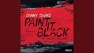 Paint It Black (Chedelik Remix Radio Edit) (feat. Julien Kelland) - Danny Darko