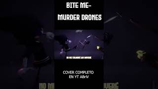 Murder Dronesbite Me Cover Español Abriv