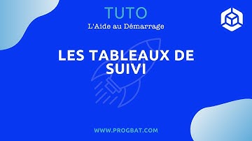 La Création et personnalisation des tableaux de suivi
