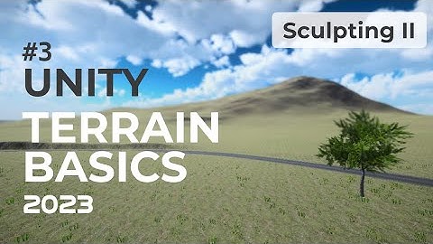 How to Design Realistic Terrain Landscapes | Sculpting (Part 2) | Unity Terrain Basics (2023) | EP3