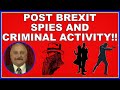 Post Brexit spies and criminal activity! (4k)