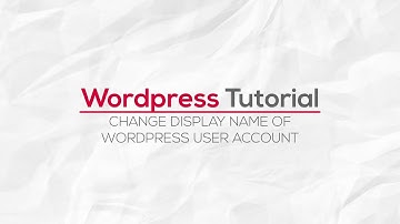 How To Change The Display Name Of A Wordpress User Account