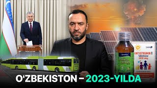 O‘zbekiston 2023-yilni qanday o‘tkazdi?