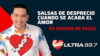 Salsas de desprecio cuando se acaba el amor 💔 El Gato Peter  95 Grados De Salsa Por Ultra 93.7 FM)