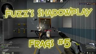 Fuzz's Shadowplay Frags #5