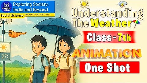 Understanding the Weather | Class 7 SST Ch-2 | ONE-SHOT Full Animated Easy Explanation | NCERT 2025
