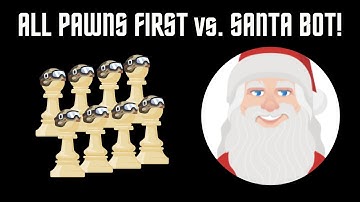 (Almost) All pawns first vs. Santa Bot