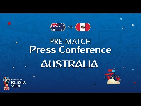 FIFA World Cup™ 2018: AUS vs PER : Australia Pre-Match Press Conference