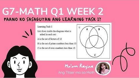 Paano sagutan ang module? Q1 WEEK 2 Learning Task 1 (G7 Mathematics) TAGLISH