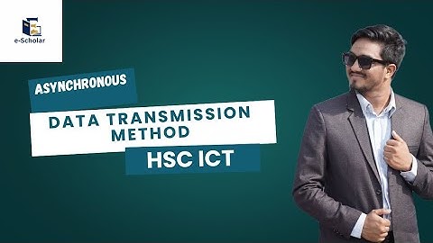 Asynchronous || Data Transmission Method (serial) || Chapter 2 || HSC ICT