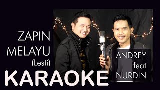 ZAPIN MELAYU (LESTI) - KARAOKE (MALE KEY) | ANDREY & NURDIN COVER VERSION