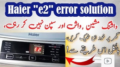 Haier fully automatic washing machine E2 error code | haier washing machine e2 error kese fix kare