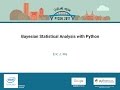 Eric J  Ma   Bayesian Statistical Analysis with Python   PyCon 2017