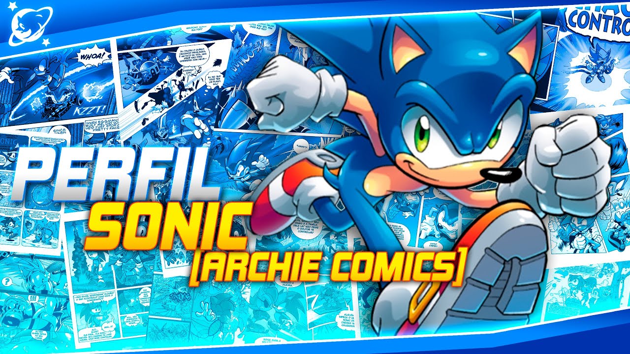 PERFIL SONIC DA ARCHIE COMICS - A versão mais poderosa do azulão 