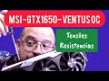 GTX 1650 MSI XS OC VENTUS 4GB | Descubra as Resistências e Tensões Internas