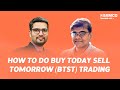 How to do buy today sell tomorrow btst trading  sourav sengupta  episode 157